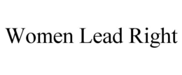 WOMEN LEAD RIGHT trademark