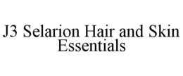 J3 SELARION HAIR AND SKIN ESSENTIALS trademark