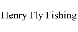 HENRY FLY FISHING trademark
