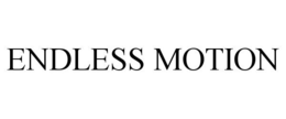 ENDLESS MOTION trademark