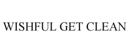 WISHFUL GET CLEAN trademark