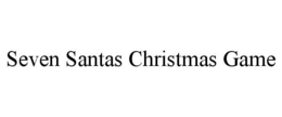 SEVEN SANTAS CHRISTMAS GAME trademark