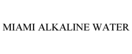 MIAMI ALKALINE WATER trademark