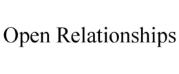 OPEN RELATIONSHIPS trademark