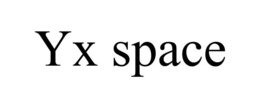 YX SPACE trademark