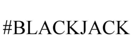 #BLACKJACK trademark