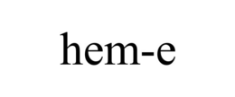 HEM-E trademark
