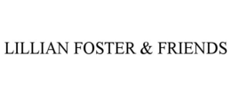 LILLIAN FOSTER & FRIENDS trademark