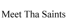 MEET THA SAINTS trademark