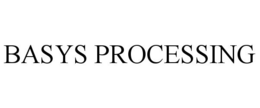 BASYS PROCESSING trademark