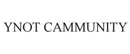 YNOT CAMMUNITY trademark