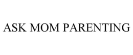 ASK MOM PARENTING trademark