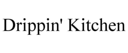 DRIPPIN' KITCHEN trademark