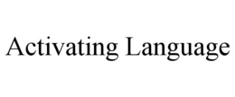 ACTIVATING LANGUAGE trademark