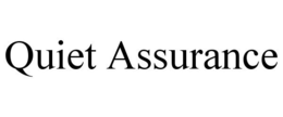 QUIET ASSURANCE trademark