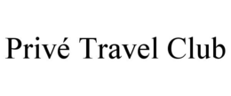 PRIVÉ TRAVEL CLUB trademark