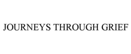 JOURNEYS THROUGH GRIEF trademark