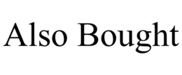 ALSO BOUGHT trademark