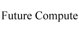 FUTURE COMPUTE trademark