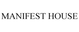 MANIFEST HOUSE trademark