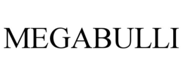 MEGABULLI trademark