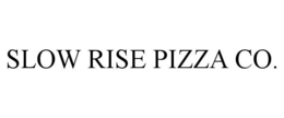 SLOW RISE PIZZA CO. trademark