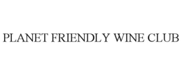 PLANET FRIENDLY WINE CLUB trademark