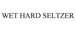 WET HARD SELTZER trademark