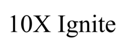 10X IGNITE trademark