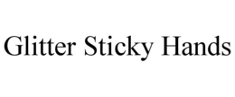GLITTER STICKY HANDS trademark