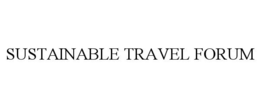 SUSTAINABLE TRAVEL FORUM trademark