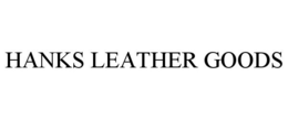 HANKS LEATHER GOODS trademark