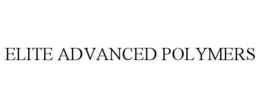 ELITE ADVANCED POLYMERS trademark