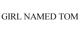GIRL NAMED TOM trademark