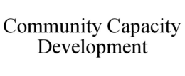 COMMUNITY CAPACITY DEVELOPMENT trademark
