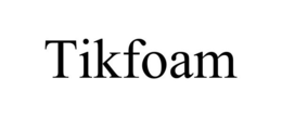 TIKFOAM trademark