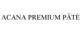 ACANA PREMIUM PÂTÉ trademark