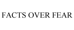 FACTS OVER FEAR trademark