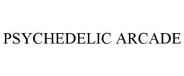 PSYCHEDELIC ARCADE trademark