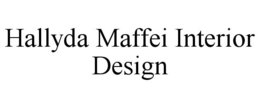 HALLYDA MAFFEI INTERIOR DESIGN trademark