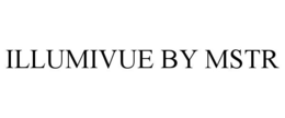 ILLUMIVUE BY MSTR trademark