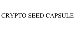 CRYPTO SEED CAPSULE trademark
