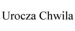 UROCZA CHWILA trademark