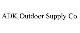 ADK OUTDOOR SUPPLY CO. trademark