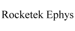 ROCKETEK EPHYS trademark