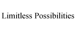 LIMITLESS POSSIBILITIES trademark