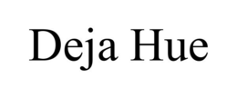 DEJA HUE trademark