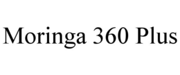 MORINGA 360 PLUS trademark