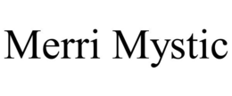 MERRI MYSTIC trademark