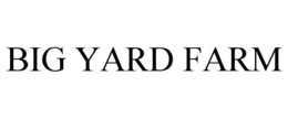 BIG YARD FARM trademark